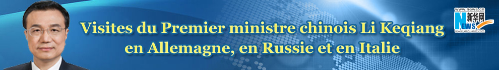 Visites du Premier ministre chinois Li Keqiang en Allemagne, en Russie et en Italie